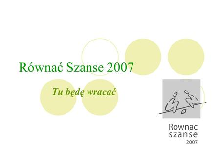 Równać Szanse 2007 Tu będę wracać. Polska Fundacja Dzieci i Młodzieży wyróżniła projekt Stowarzyszenia Forum Inicjatyw Oświatowych. Polsko-Amerykańska.