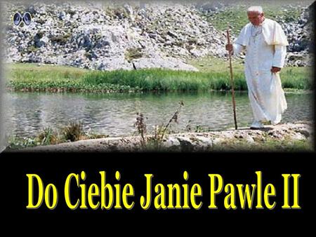 Do Ciebie Janie Pawle II