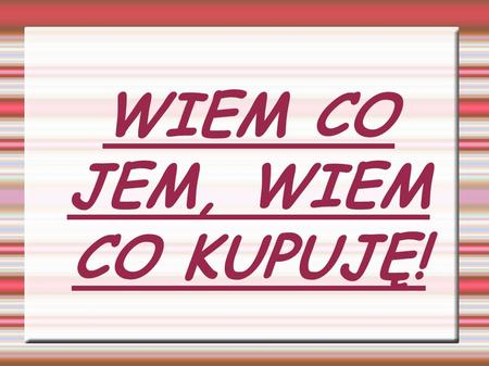 Znalezione obrazy dla zapytania „Etykieta rozszyfrowana – wiem, co kupuję i jem