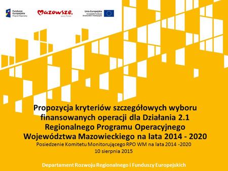 Propozycja kryteriów szczegółowych wyboru finansowanych operacji dla Działania 2.1 Regionalnego Programu Operacyjnego Województwa Mazowieckiego na lata.
