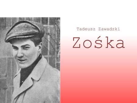 Tadeusz Zawadzki Zośka.
