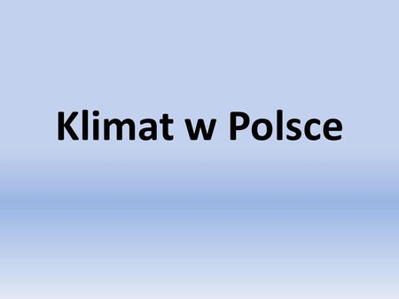 Klimat w Polsce.
