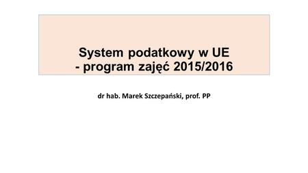 System podatkowy w UE - program zajęć 2015/2016