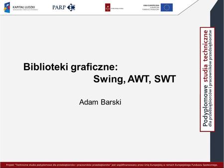 Biblioteki graficzne: Swing, AWT, SWT