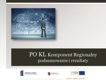 PO KL Komponent Regionalny podsumowanie i rezultaty.