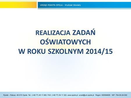 REALIZACJA ZADAŃ OŚWIATOWYCH W ROKU SZKOLNYM 2014/15.
