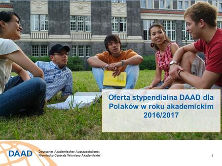 1 Oferta stypendialna DAAD dla Polaków w roku akademickim 2016/2017.