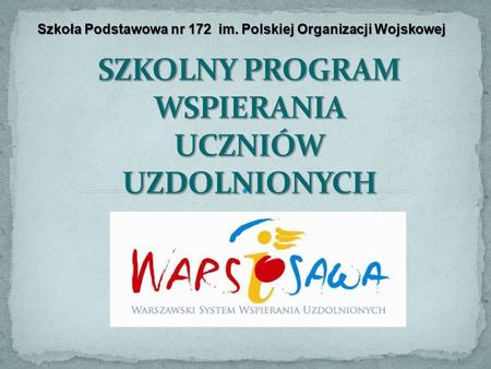 Szkoła Podstawowa nr 172 im. Polskiej Organizacji Wojskowej.