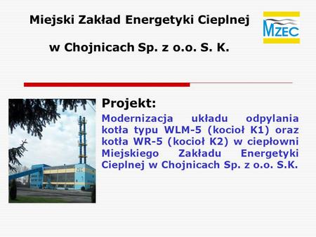 Miejski Zakład Energetyki Cieplnej w Chojnicach Sp. z o.o. S. K.