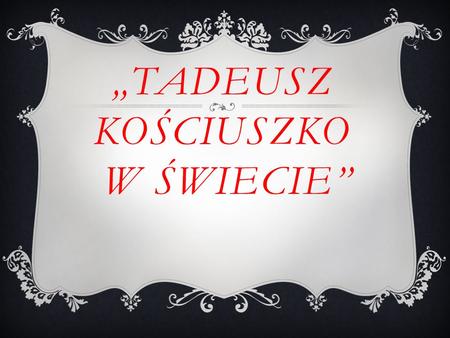 „Tadeusz Kościuszko w świecie”