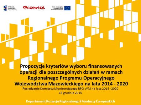 Propozycje kryteriów wyboru finansowanych operacji dla poszczególnych działań w ramach Regionalnego Programu Operacyjnego Województwa Mazowieckiego na.