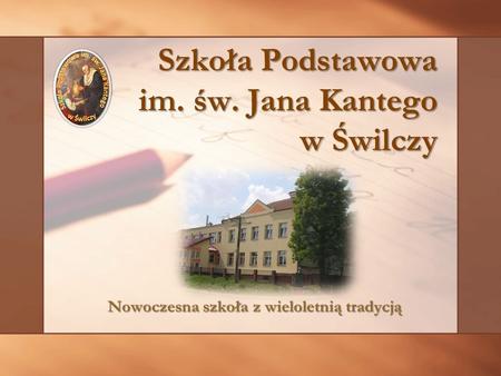 Szkoła Podstawowa im. św. Jana Kantego w Świlczy