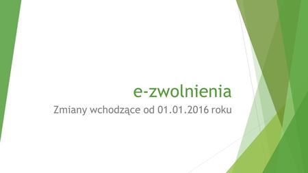 E-zwolnienia Zmiany wchodzące od 01.01.2016 roku.