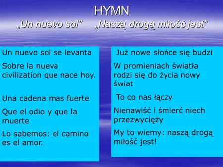 HYMN „Un nuevo sol” „Naszą drogą miłość jest”
