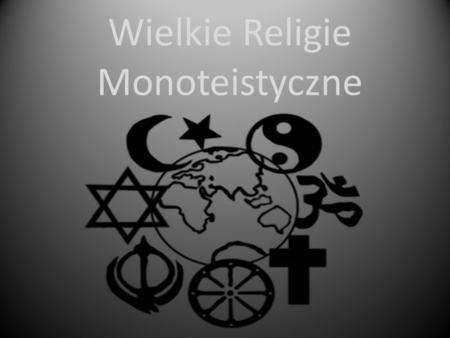 Wielkie Religie Monoteistyczne