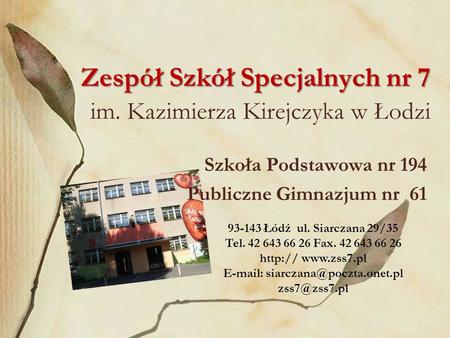 Zespół Szkół Specjalnych nr 7 im. Kazimierza Kirejczyka w Łodzi