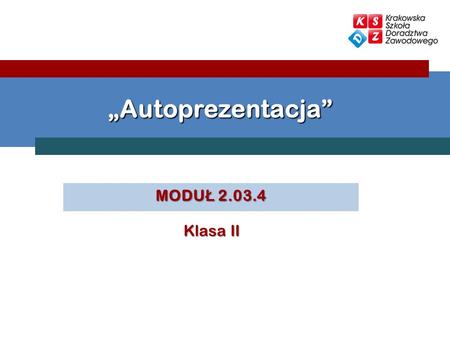 „Autoprezentacja” MODUŁ 2.03.4 Klasa II.