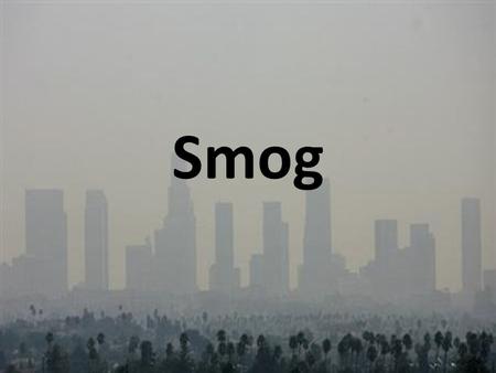Smog.