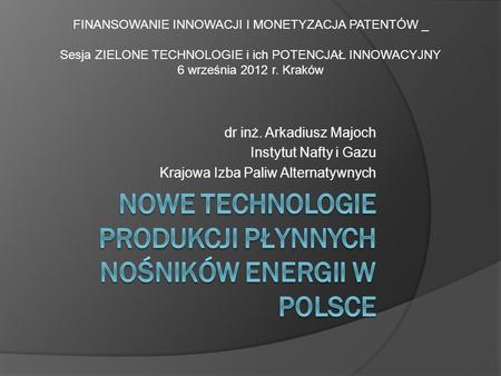 Nowe technologie produkcji płynnych nośników energii w Polsce