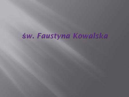 Św. Faustyna Kowalska.