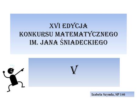 XVI edycja Konkursu Matematycznego im. Jana Śniadeckiego