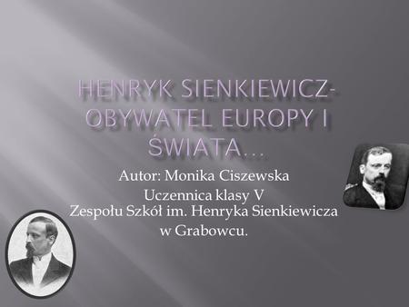 Henryk Sienkiewicz-obywatel Europy i świata…