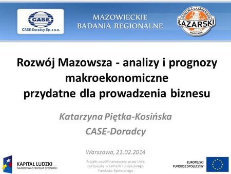 Katarzyna Piętka-Kosińska CASE-Doradcy Warszawa,