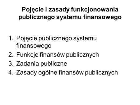 Pojęcie i zasady funkcjonowania publicznego systemu finansowego