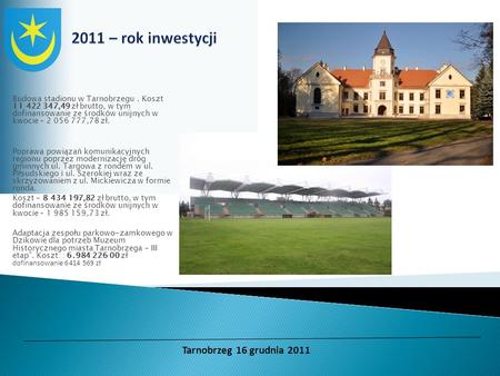2011 – rok inwestycji Tarnobrzeg 16 grudnia 2011