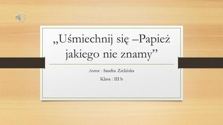 „Uśmiechnij się –Papież jakiego nie znamy”