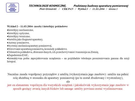 TECHNOLOGIE KOSMICZNE, Podstawy budowy aparatury pomiarowej Piotr Orleański / CBK PAN / Wykład 3 / 11.03.2004 / strona 1 Wykład.