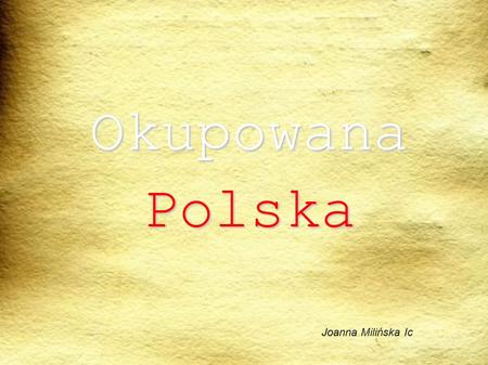 Okupowana Polska Joanna Milińska Ic.