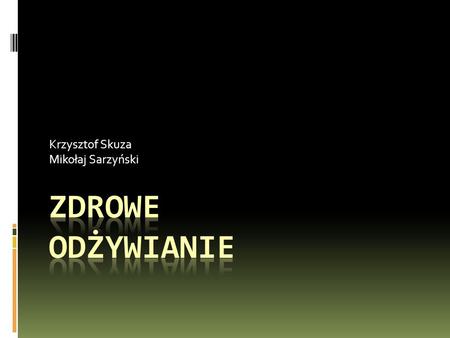 Krzysztof Skuza Mikołaj Sarzyński