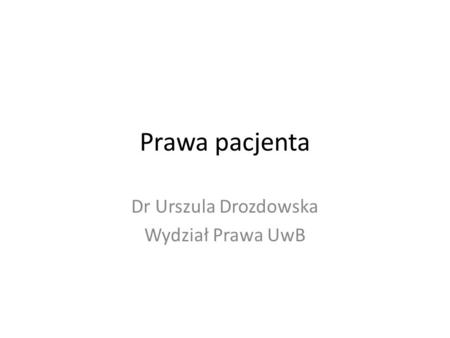 Dr Urszula Drozdowska Wydział Prawa UwB
