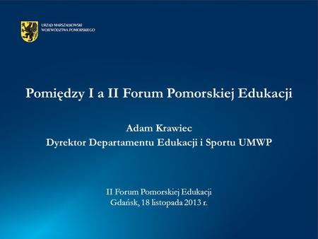 Pomiędzy I a II Forum Pomorskiej Edukacji