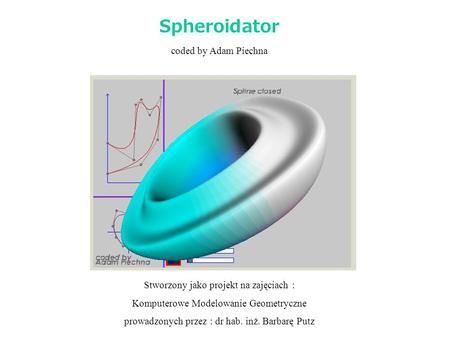 Spheroidator coded by Adam Piechna