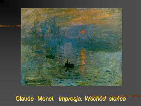 Claude Monet Impresja. Wschód słońca