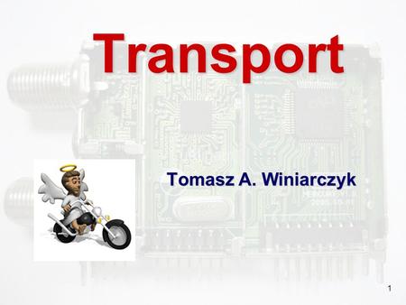 Transport Tomasz A. Winiarczyk.