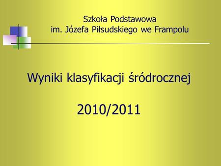Wyniki klasyfikacji śródrocznej 2010/2011