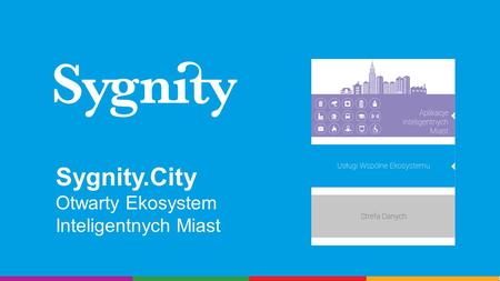 Sygnity.City Otwarty Ekosystem Inteligentnych Miast.