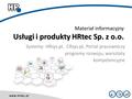 Usługi i produkty HRtec Sp. z o.o. Materiał informacyjny Usługi i produkty HRtec Sp. z o.o. Systemy: HRsys.pl, CRsys.pl, Portal pracowniczy programy rozwoju,