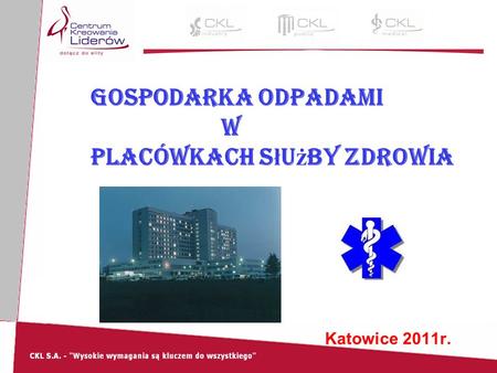 Gospodarka odpadami w placówkach s ł u ż by zdrowia Katowice 2011r.