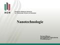 Nanotechnologie Iwona Sikora Zarządzanie i Inżynieria Produkcji, gr. 3.