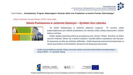 Tytuł Projektu: „Kompleksowy Program Wspomagania Rozwoju Szkół oraz Przedszkoli na terenie Powiatu Ostrowskiego” Projekt współfinansowany przez Unię Europejską.