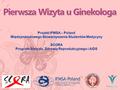 Projekt IFMSA – Poland Międzynarodowego Stowarzyszenia Studentów Medycyny SCORA Program Stały ds. Zdrowia Reprodukcyjnego i AIDS.