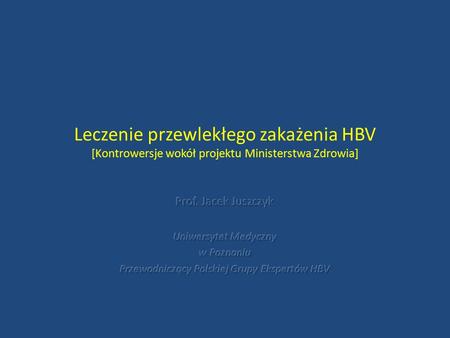 Leczenie przewlekłego zakażenia HBV [Kontrowersje wokół projektu Ministerstwa Zdrowia]