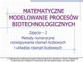 © Matematyczne modelowanie procesów biotechnologicznych - laboratorium, Studium Magisterskie Wydział Chemiczny Politechniki Wrocławskiej, Kierunek Biotechnologia,