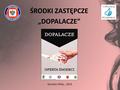 ŚRODKI ZASTĘPCZE „DOPALACZE” Gorzów Wlkp., 2015. Monitoring zgłaszanych zatruć/podejrzeń zatruć środkami zastępczymi na terenie woj. lubuskiego jest prowadzony.