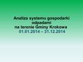 Analiza systemu gospodarki odpadami na terenie Gminy Krokowa 01.01.2014 – 31.12.2014.