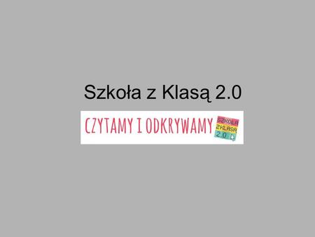 Szkoła z Klasą 2.0. 2 Październik Warsztaty pt.: Książki i biblioteki.